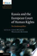 Russia and the European Court of Human Rights : the Strasbourg Effect /