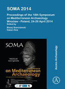 SOMA 2014 : Proceedings of the 18th Symposium on Mediterranean Archaeology Wrocaw - Poland, 24-26 April 2014