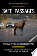 Safe passages : highways, wildlife, and habitat connectivity /