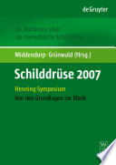 Schilddrüse 2007 : Henning-Symposium : von den Grundlagen zur Klinik, 18. Konferenz über die menschliche Schilddrüse Heidelberg /