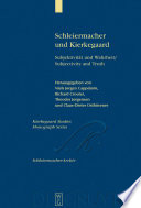 Schleiermacher und Kierkegaard : Subjektivität und Wahrheit : Akten des Schleiermacher-Kierkegaard-Kongresses in Kopenhagen, Oktober 2003 / herausgegeben von Niels Jørgen Cappelørn [and others].