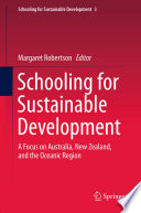 Schooling for sustainable development : a focus on Australia, New Zealand, and the Oceanic Region /
