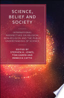 Science, belief and society : international perspectives on religion, non-religion and the public understanding of science /