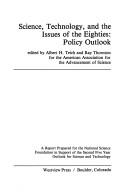 Science, technology, and the issues of the eighties : policy outlook : a report prepared for the National Science Foundation in support of the second Five year outlook for science and technology /