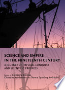 Science and empire in the nineteenth century : a journey of imperial conquest and scientific progress /