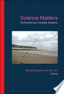 Science matters : humanities as complex systems /