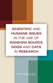 Scientific and humane issues in the use of random source dogs and cats in research /