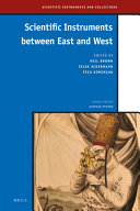 Scientific instruments between East and West / edited by Neil Brown, Silke Ackermann, Feza Günergun.