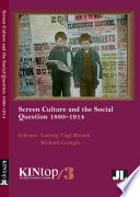 Screen culture and the social question, 1880-1914 / edited by Ludwig Vogl-Bienek and Richard Crangle.