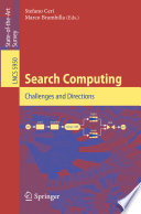 Search computing : challenges and directions /