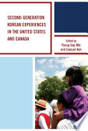 Second-generation Korean experiences in the United States and Canada /