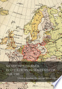 Secret intelligence in the European states system, 1918-1989 /