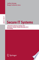 Secure IT systems : 17th Nordic conference, NordSec 2012, Karlskrona, Sweden, October 31-November 2, 2012 : proceedings /