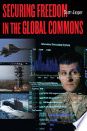 Securing freedom in the global commons / edited by Scott Jasper.