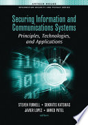 Securing information and communications systems : principles, technologies, and applications / Steven M. Furnell [and others], editors.