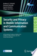 Security and privacy in mobile information and communication systems : 4th International Conference, MobiSec 2012, Frankfurt am Main, Germany, June 25-26, 2012, Revised selected papers /