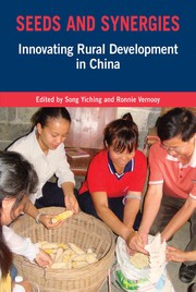 Seeds and synergies : innovating rural development in China / cedited by Song Yiching and Ronnie Vernooy.