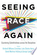 Seeing race again : countering colorblindness across the disciplines /