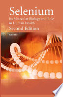 Selenium : its molecular biology and role in human health / edited by Dolph L. Hatfield, Marla J. Berry, and Vadim N. Gladyshev.