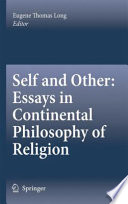 Self and other : essays in continental philosophy of religion / edited by Eugene Thomas Long.