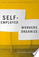 Self-employed workers organize : law, policy, and unions /