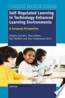 Self-regulated learning in technology enhanced learning environments : a European perspective /