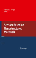 Sensors based on nanostructured materials / Francisco J. Arregui, editor.