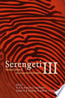 Serengeti III : human impacts on ecosystem dynamics / edited by A.R.E. Sinclair [and others].