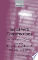 Serial verb constructions : a cross-linguistic typology / edited by Alexandra Y. Aikhenvald and R.M.W. Dixon.