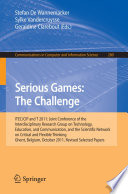 Serious games: The challenge : ITEC/CIP and T 2011: Joint Conference of the Interdisciplinary Research Group on Technology, Education, and Communication, and the Scientific Network on Critical and Flexible Thinking Ghent, Belgium, October 19-21, 2011, Revised selected papers /