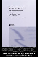 Service industries and Asia-Pacific cities : new development trajectories / edited by P.W. Daniels, K.C. Ho and T.A. Hutton.