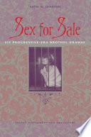 Sex for sale : brothel drama in U.S. culture / [edited by] Katie N. Johnson.