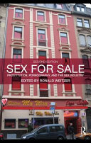 Sex for sale prostitution, pornography, and the sex industry / Ronald Weitzer.