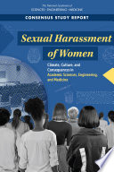 Sexual harassment of women : climate, culture, and consequences in academic sciences, engineering, and medicine /