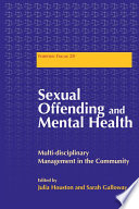 Sexual offending and mental health : multidisciplinary management in the community /