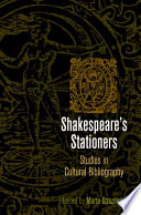 Shakespeare's Stationers : Studies in Cultural Bibliography / edited by Marta Straznicky.