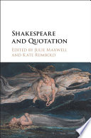 Shakespeare and quotation / edited by Julie Maxwell, Kate Rumbold.