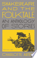 Shakespeare and the folktale : an anthology of stories /