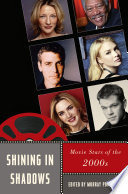 Shining in shadows movie stars of the 2000s /