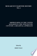 Shipbuilding in the United Kingdom in the nineteenth century : a regional approach /