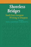 Shoreless bridges : south east European writing in diaspora /