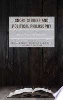 Short stories and political philosophy : power, prose, and persuasion /