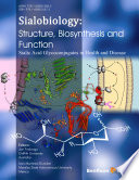 Sialobiology : structure, biosynthesis and function : sialic acid glycoconjugates in health and disease /