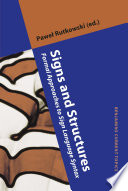 Signs and structures : formal approaches to sign language syntax / edited by Pawel Rutkowski, University of Warsaw.