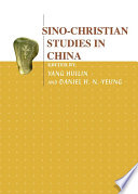 Sino-Christian studies in China / edited by Yang Huilin and Daniel H.N. Yeung.