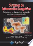 Sistemas de informacion geografica : aplicaciones en diagnosticos territoriales y decisiones geoambientales /