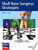 Skull base surgery : strategies / [edited by] Walter C. Jean