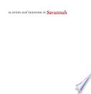 Slavery and freedom in Savannah / edited by Leslie M. Harris and Daina Ramey Berry.