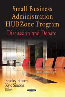 Small Business Administration HUBZone program : discussion and debate /