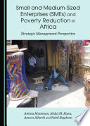 Small and medium-sized enterprises (SMEs) and poverty reduction in Africa : strategic management perspective / Aminu Mamman [and three others].